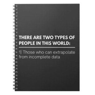 There are two TYPES of people in this world: Notebook