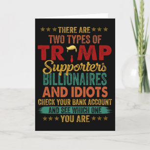 There Are Two Types Of Trump Supporters Billionair Card