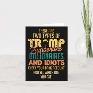 There Are Two Types Of Trump Supporters Billionair Card
