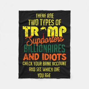 There Are Two Types Of Trump Supporters Billionair Fleece Blanket