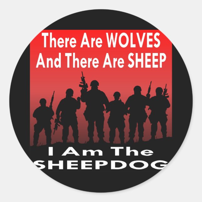 There Are Wolves And Sheep I Am The Sheepdog Classic Round Sticker (Front)