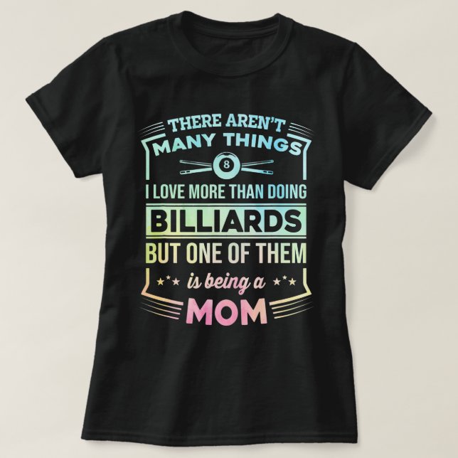 There Arent Many Things Billiards Player Pool Snoo T-Shirt (Design Front)