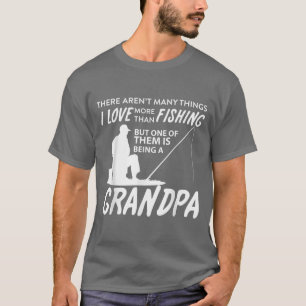 There Arent Many Things I Love More Than Fishing 2 T-Shirt