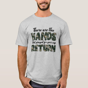 There hand that prayed gor safe return  T-Shirt