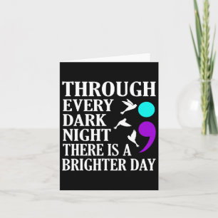 There Is A Brighter Day Happy Suicide Awareness Gr Card