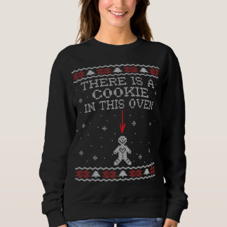 There is a Cookie in this oven Sweatshirt