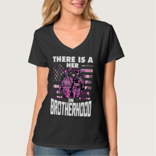 There Is A Her In Brotherhood Female Firefighter T-Shirt