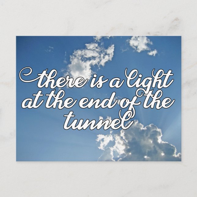 There is a Light at the End of the Tunnel Hope Postcard (Front)