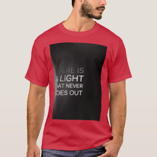 There is a light that never goes out T-Shirt
