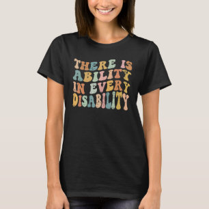 There Is Ability In Every Disability Awareness Spe T-Shirt