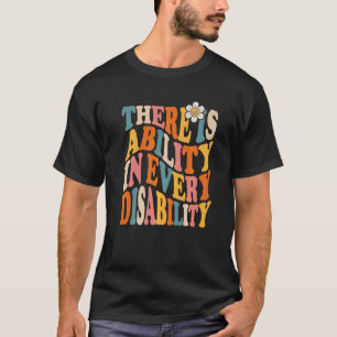 There Is Ability In Every Disability Awareness Spe T-Shirt