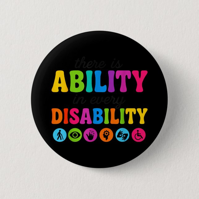 There Is Ability In Every Disability Inclusion Quo 6 Cm Round Badge (Front)