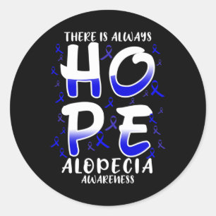 There is always HOPE. Alopecia Disease Awareness  Classic Round Sticker