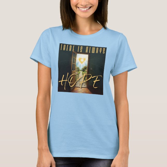 There is always Hope. Women's T-shirt (Front)