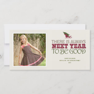 There is Always Next Year to Be Good - Christmas Holiday Card