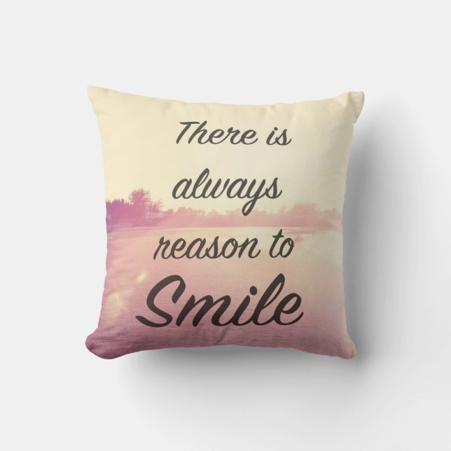 There Is Always Reason To Smile Cushion (Front)