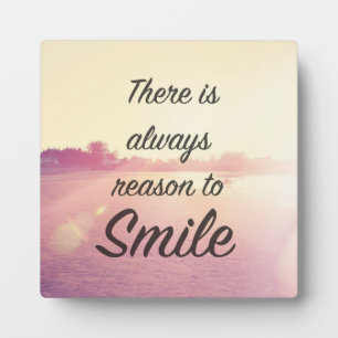 There Is Always Reason To Smile Plaque