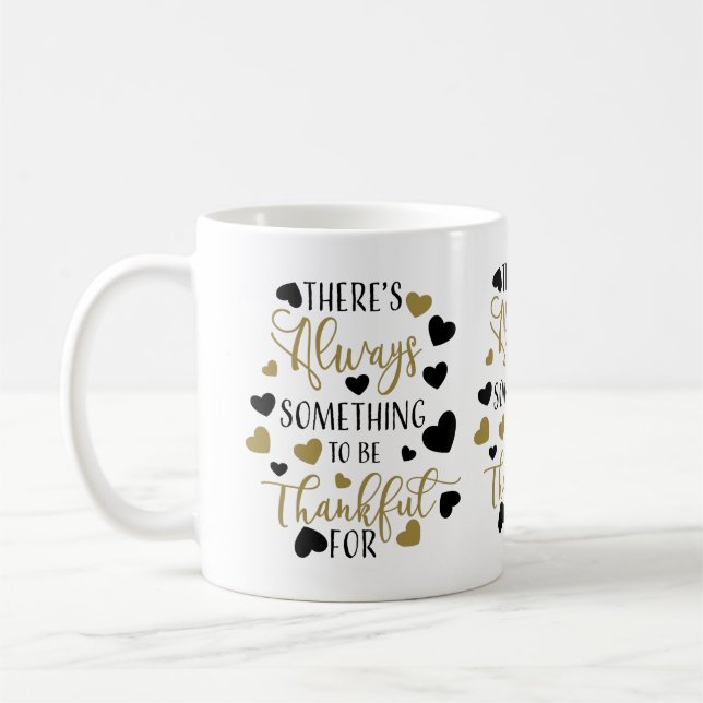 there is always something to be thankful for coffee mug (Left)
