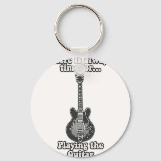 There is always time for playing the guitar. B&W Key Ring (Front)