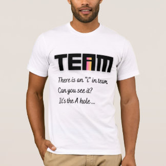 There is an I in team funny T-Shirt