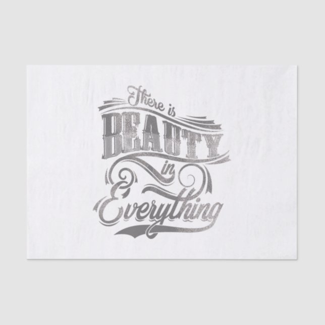 there is beauty in everything tissue paper (Front)