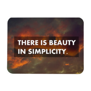 There is beauty in simplicity magnet