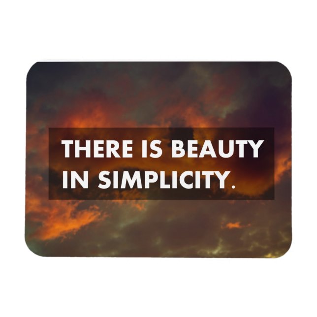 There is beauty in simplicity magnet (Horizontal)
