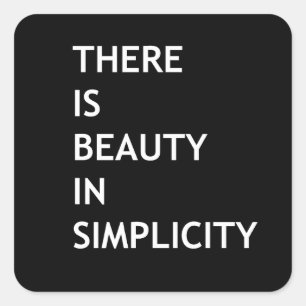 There is beauty in simplicity square sticker