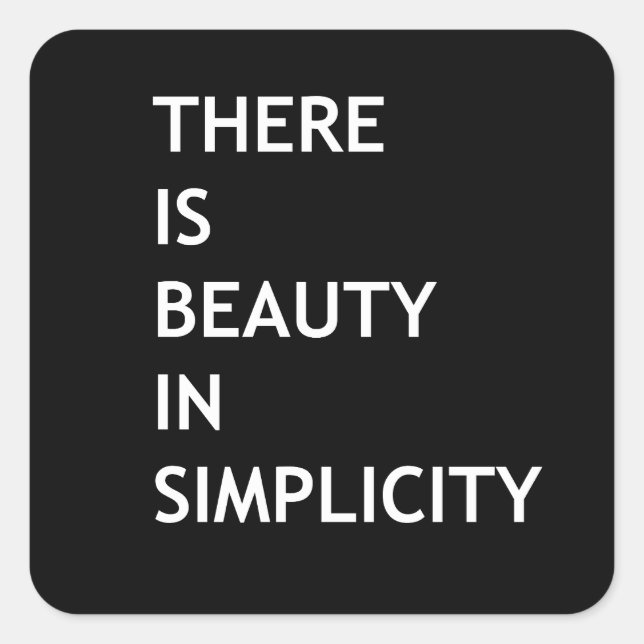 There is beauty in simplicity square sticker (Front)