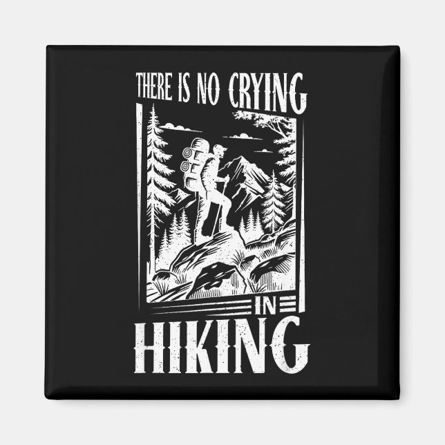 There is crying in hiking mountain trail backpack magnet (Front)