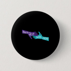 There Is Help &amp; Hope Suicide Awareness Mental  6 Cm Round Badge
