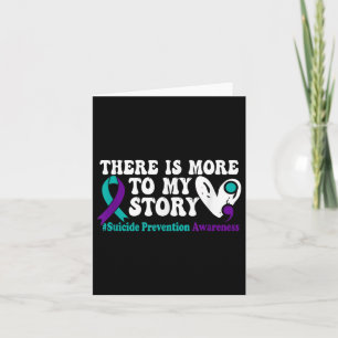 There Is More To My Story - Suicide Prevention Awa Card
