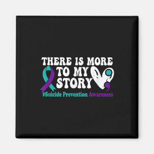 There Is More To My Story - Suicide Prevention Awa Magnet