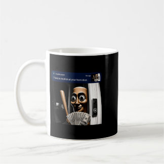 There Is Motion At Front Door Tung Tung Tung Sahur Coffee Mug
