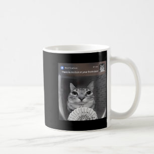 There Is Motion At Your Front Door Funny Cat Motio Coffee Mug