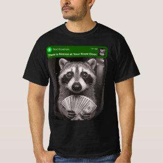 There is Motion at Your Front Door Funny Racoon T-Shirt