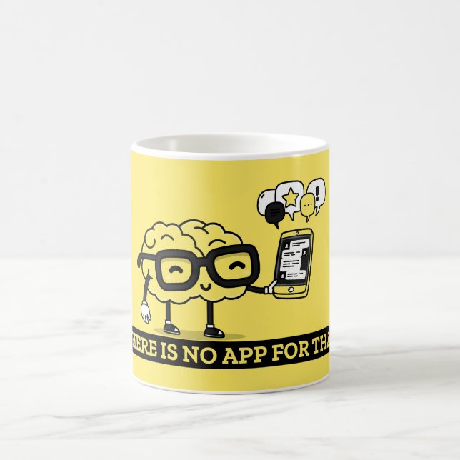 There Is No App For Your Brain Coffee Mug (Center)