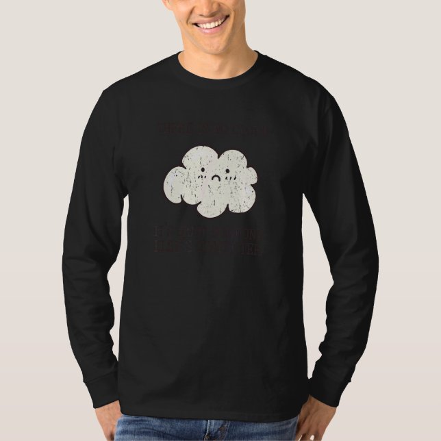 There Is No Cloud It's Just Someone Elses Computer T-Shirt (Front)