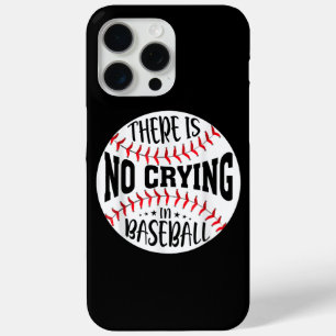 There Is No Crying In Baseball iPhone 15 Pro Max Case