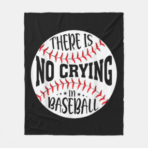 There Is No Crying In Baseball  Fleece Blanket