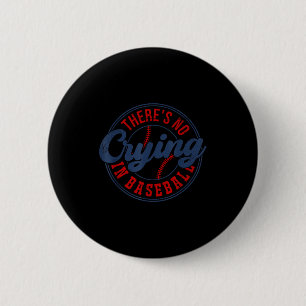 There Is No Crying In Baseball Funny Game Day Base 6 Cm Round Badge