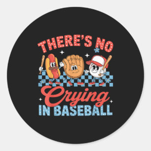 There Is No Crying In Baseball Funny Game Day Base Classic Round Sticker