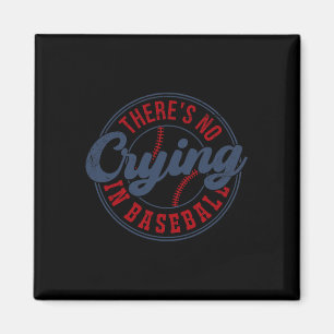 There Is No Crying In Baseball Funny Game Day Base Magnet