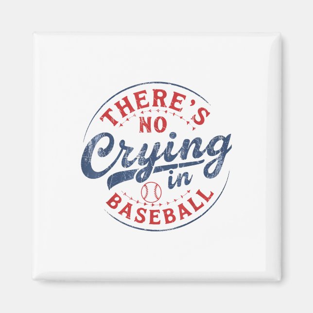 There Is No Crying In Baseball Funny Game Day Base Magnet (Front)