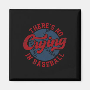 There Is No Crying In Baseball Funny Game Day Base Magnet