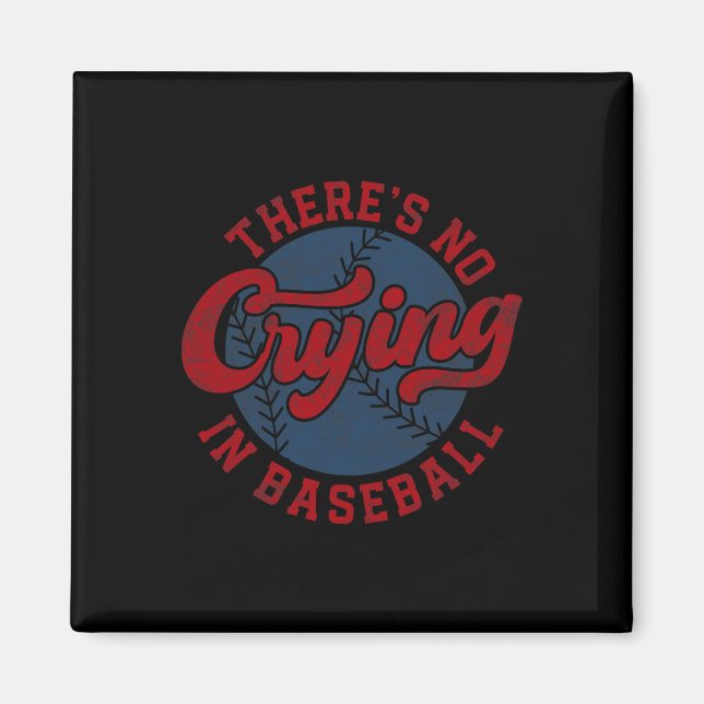 There Is No Crying In Baseball Funny Game Day Base Magnet (Front)