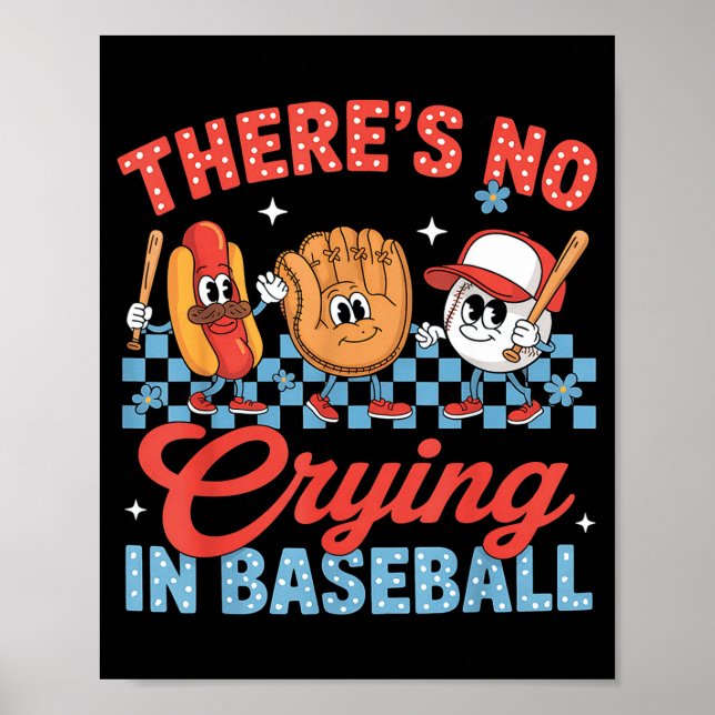 There Is No Crying In Baseball Funny Game Day Base Poster (Front)