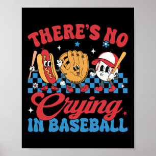 There Is No Crying In Baseball Funny Game Day Base Poster