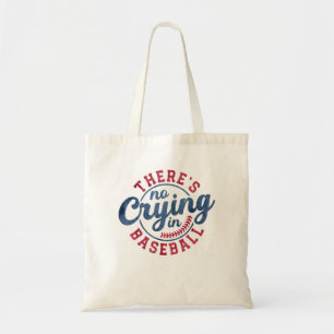 There Is No Crying In Baseball Funny Game Day Base Tote Bag