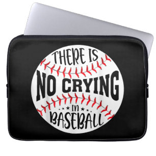 There Is No Crying In Baseball  Laptop Sleeve